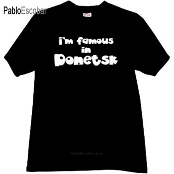 fashion t-shirt mužov bavlnené tričko Im slávny v Donecku v Pohode Vlasteneckej t-tričko v čiernej značky tee-shirt muž letné topy