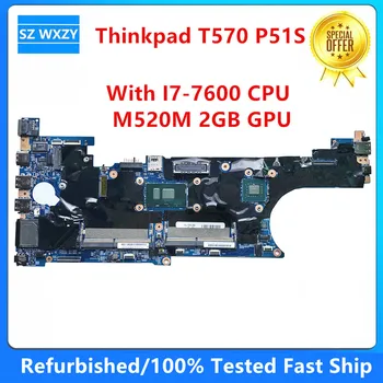 Renovované Pre Lenovo Thinkpad T570 P51S Notebook Doska S I7-7600 CPU M520M GPU 02HL484 01ER431 01ER157 16820-1 DDR4