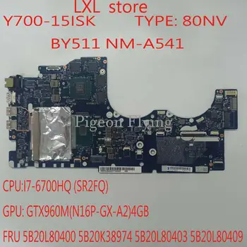 Y700-15ISK doske NM-A541 5B20L80400 5B20K38974 Pre Y700-15ISK Notebook 80NV CPU:I7-6700HQ GTX960M DDR4 100% Test OK